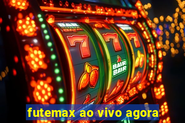 futemax ao vivo agora